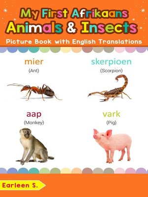 cover image of My First Afrikaans Animals & Insects Picture Book with English Translations